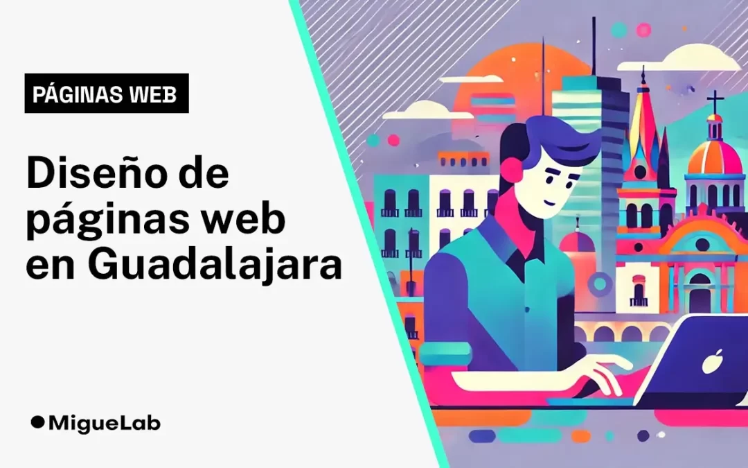 Diseño de páginas web en Guadalajara Jalisco económicas: precios y ubicación