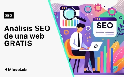 ¿Cómo hacer el análisis SEO de una página web gratis? Mejores herramientas