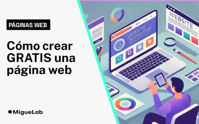 Cómo crear gratis una página web: aplicaciones y dónde crearlas en 2025