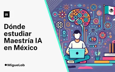 Maestría en Inteligencia Artificial México: quién puede estudiar y cuánto cuesta